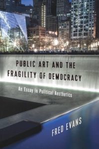 Image of book cover for "Public art and the fragility of democracy :an essay in political aesthetics"