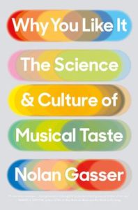 book cover for, Why You Like It: The Science & Culture of Musical Taste