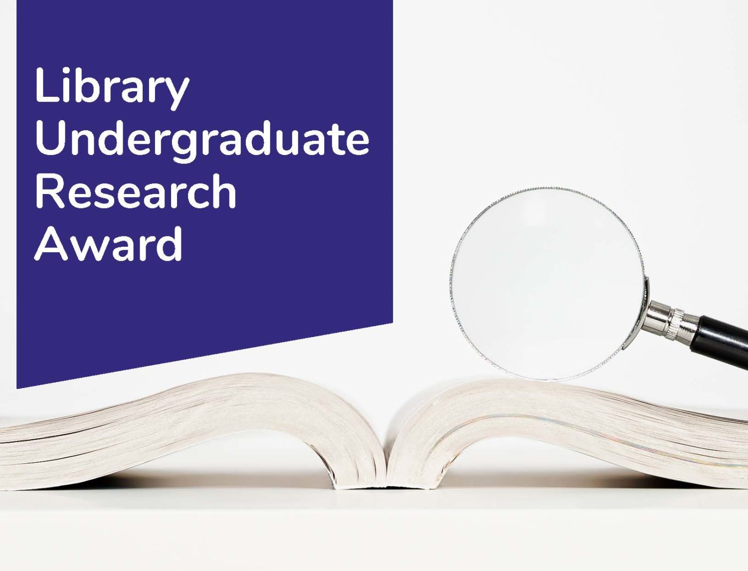 Open book with magnifying glass on top with the words "Library Undergraduate Research Award"