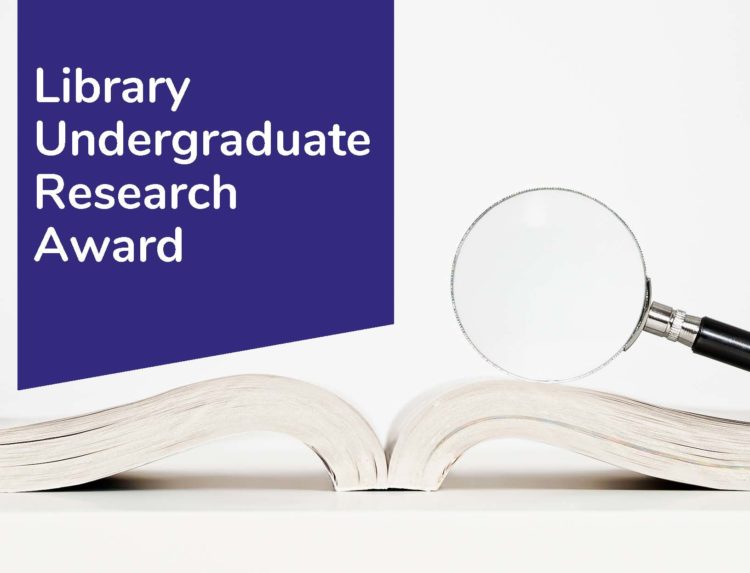 Library Undergraduate Reseaerch Award