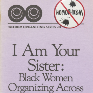 I Am Your Sister: Black Women Organizing Across Sexualities (1985) by Audre Lorde